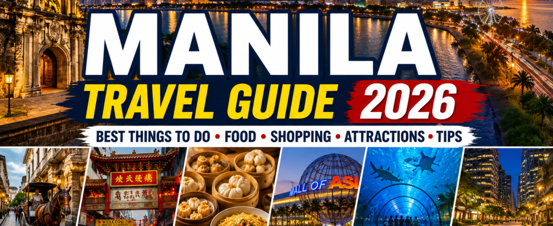 Manila Travel Guide 2026: Best Things to Do, Food, Shopping & Insider Tips