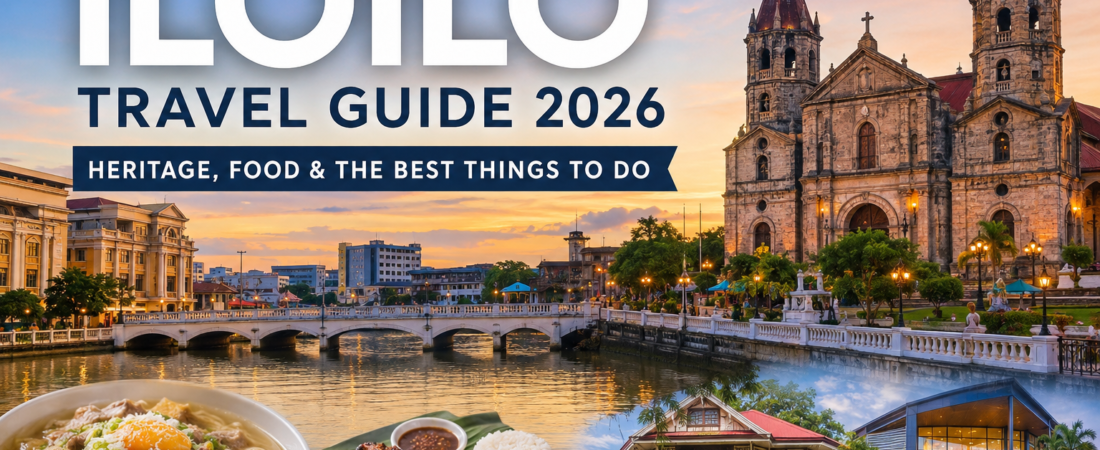 🌆 Iloilo Travel Guide 2026: Heritage, Food & the Best Things to Do